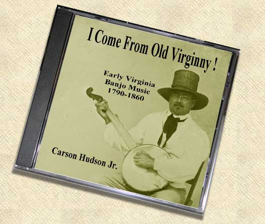 I Come From Old Virginny! Early Virginia Banjo Music 1790-1860